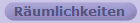 R�umlichkeiten